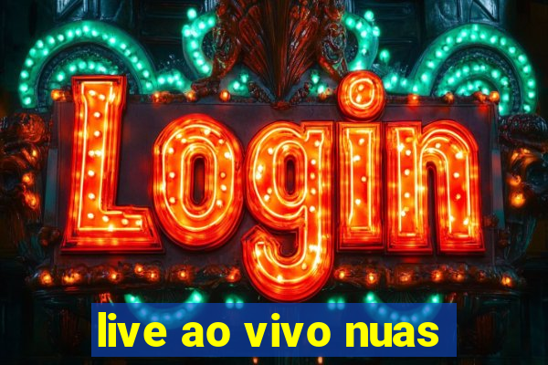 live ao vivo nuas